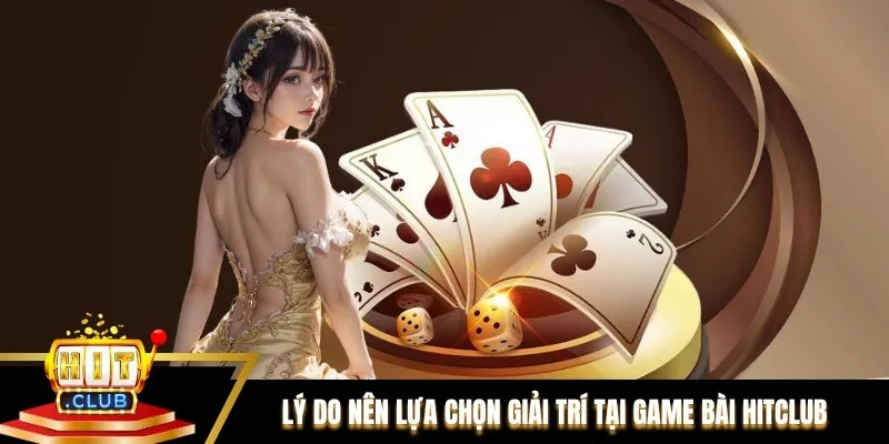 Những trò chơi đánh bài hàng đầu tại nền tảng Hitclub Những trò chơi đánh bài hàng đầu tại nền tảng Hitclub