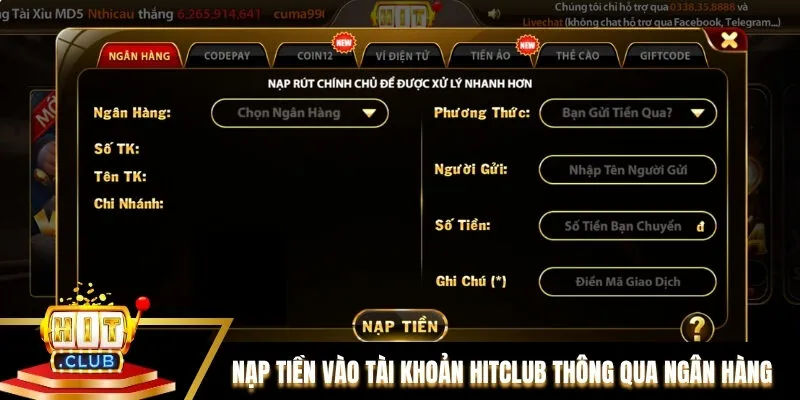Nạp tiền vào tài khoản Hitclub thông qua ngân hàng nhanh chóng Nạp tiền vào tài khoản Hitclub thông qua ngân hàng nhanh chóng